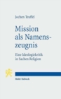 Mission als Namenszeugnis : Eine Ideologiekritik in Sachen Religion - Book