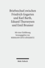 Friedrich Gogartens Briefwechsel mit Karl Barth, Eduard Thurneysen und Emil Brunner - Book