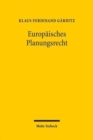 Europaisches Planungsrecht : Grundstrukturen eines Referenzgebiets des europaischen Verwaltungsrechts - Book