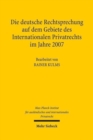 Die deutsche Rechtsprechung auf dem Gebiete des Internationalen Privatrechts im Jahre 2007 - Book