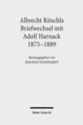 Albrecht Ritschls Briefwechsel mit Adolf Harnack 1875 - 1889 - Book