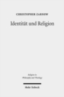 Identitat und Religion : Philosophische, soziologische, religionspsychologische und theologische Dimensionen des Identitatsbegriffs - Book