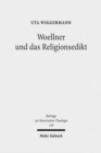 Woellner und das Religionsedikt : Kirchenpolitik und kirchliche Wirklichkeit im Preussen des spaten 18. Jahrhunderts - Book