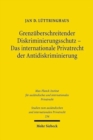 Grenzuberschreitender Diskriminierungsschutz - Das internationale Privatrecht der Antidiskriminierung - Book