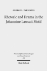 Rhetoric and Drama in the Johannine Lawsuit Motif - Book