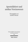 Aposteldekret und antikes Vereinswesen : Gemeinschaft und ihre Ordnung - Book