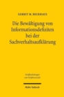 Die Bewaltigung von Informationsdefiziten bei der Sachverhaltsaufklarung : Die Enforcement-Richtlinie als Ausgangspunkt fur die Einfuhrung einer allgemeinen Informationsleistungspflicht in das deutsch - Book