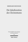 Die Inkulturation des Christentums : Aufsatze und Studien zum Neuen Testament und seiner Umwelt - Book
