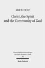 Christ, the Spirit and the Community of God : Essays on the Acts of the Apostles - Book