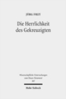 Die Herrlichkeit des Gekreuzigten : Studien zu den Johanneischen Schriften I - Book