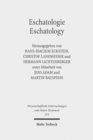 Eschatologie - Eschatology : The Sixth Durham-Tubingen Research Symposium: Eschatology in Old Testament, Ancient Judaism and Early Christianity (Tubingen, September, 2009) - Book