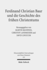 Ferdinand Christian Baur und die Geschichte des fruhen Christentums - Book