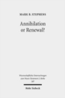 Annihilation or Renewal? : The Meaning and Function of New Creation in the Book of Revelation - Book