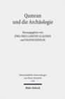 Qumran und die Archaologie : Texte und Kontexte - Book