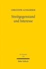 Streitgegenstand und Interesse : Eine zivilprozessuale Studie zum deutschen und europaischen Streitgegenstandsbegriff - Book