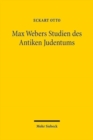 Max Webers Studien des Antiken Judentums : Historische Grundlegung einer Theorie der Moderne - Book