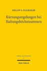 Kurzungsregelungen bei Haftungshoechstsummen : Eine kritische Analyse de lege lata und de lege ferenda - Book
