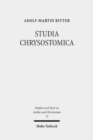 STUDIA CHRYSOSTOMICA : Aufsatze zu Weg, Werk und Wirkung des Johannes Chrysostomos (ca. 349-407) - Book
