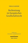 Rechtsetzung im Europaischen Gesellschaftsrecht : Harmonisierung, Wettbewerb, Modellgesetze - Book