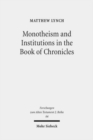 Monotheism and Institutions in the Book of Chronicles : Temple, Priesthood, and Kingship in Post-Exilic Perspective. Studies of the Sofja Kovalevskaja Research Group on Early Jewish Monotheism. Vol. I - Book