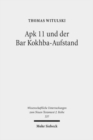 Apk 11 und der Bar Kokhba-Aufstand : Eine zeitgeschichtliche Interpretation - Book