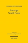 Sovereign Wealth Funds : Entwicklung eines umfassenden Konzepts fur die Regulierung von Staatsfonds - Book