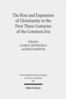 The Rise and Expansion of Christianity in the First Three Centuries of the Common Era - Book