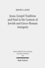 Jesus, Gospel Tradition and Paul in the Context of Jewish and Greco-Roman Antiquity : Collected Essays II - Book