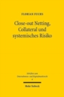Close-out Netting, Collateral und systemisches Risiko : Rechtsansatze zur Minderung der Systemgefahr im außerborslichen Derivatehandel - Book