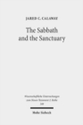 The Sabbath and the Sanctuary : Access to God in the Letter to the Hebrews and its Priestly Context - Book