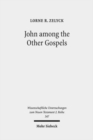 John among the Other Gospels : The Reception of the Fourth Gospel in the Extra-Canonical Gospels - Book