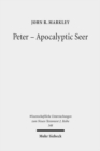 Peter - Apocalyptic Seer : The Influence of the Apocalypse Genre on Matthew's Portrayal of Peter - Book