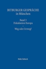 Bitburger Gesprache in Munchen : Band 3: Fiskalunion Europa - Weg oder Irrweg? - Book