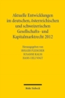 Aktuelle Entwicklungen im deutschen, osterreichischen und schweizerischen Gesellschafts- und Kapitalmarktrecht 2012 - Book