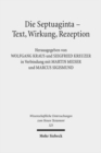 Die Septuaginta - Text, Wirkung, Rezeption : 4. Internationale Fachtagung veranstaltet von Septuaginta Deutsch (LXX.D), Wuppertal 19.-22. Juli 2012 - Book