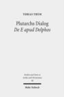 Plutarchs Dialog De E apud Delphos : Eine Studie. Ratio Religionis Studien II - Book