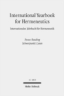 International Yearbook for Hermeneutics / Internationales Jahrbuch fur Hermeneutik : Focus: Reading / Schwerpunkt: Lesen - Book