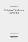 Religioeser Pluralismus im Werden : Religionspolitische Kontroversen und theologische Perspektiven von Christen und Muslimen in Indonesien - Book