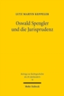 Oswald Spengler und die Jurisprudenz : Die Spenglerrezeption in der Rechtswissenschaft zwischen 1918 und 1945, insbesondere innerhalb der "dynamischen Rechtslehre", der Rechtshistoriographie und der S - Book