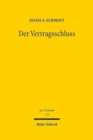 Der Vertragsschluss : Ein Vergleich zwischen dem deutschen, franzosischen, englischen Recht und dem CESL - Book