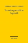 Verwaltungsrechtliche Dogmatik : Eine Zwischenbilanz zu Entwicklung, Reform und kunftigen Aufgaben - Book