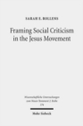 Framing Social Criticism in the Jesus Movement : The Ideological Project in the Sayings Gospel Q - Book