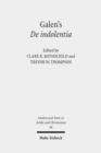 Galen's De indolentia : Essays on a Newly Discovered Letter - Book