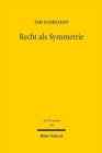 Recht als Symmetrie : Ein Beitrag zur Theorie des subjektiven Privatrechts - Book