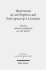 Monotheism in Late Prophetic and Early Apocalyptic Literature : Studies of the Sofja Kovalevskaja Research Group on Early Jewish Monotheism Vol. III - Book