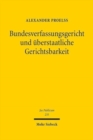 Bundesverfassungsgericht und uberstaatliche Gerichtsbarkeit : Prozedurale und prozessuale Mechanismen zur Vermeidung und Losung von Jurisdiktionskonflikten - Book