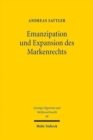 Emanzipation und Expansion des Markenrechts : Die Entstehungsgeschichte des Markengesetzes von 1995 - Book