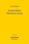 Standortfaktor Offentliches Recht : Integration und Wettbewerb in foderalen Ordnungen am Beispiel der Gesetzgebung - Book