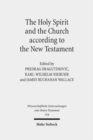The Holy Spirit and the Church according to the New Testament : Sixth International East-West Symposium of New Testament Scholars, Belgrade, August 25 to 31, 2013 - Book