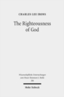 The Righteousness of God : A Lexical Examination of the Covenant-Faithfulness Interpretation - Book